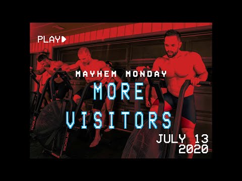 MORE VISITORS // Mayhem Monday 07.13.20