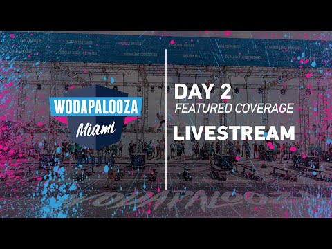 Day 2 – Featured Coverage – Part 2, 2022 Wodapalooza LIVE